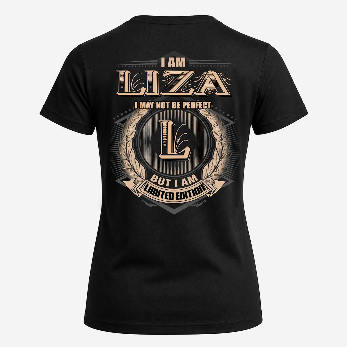LIZA 2K-101–Personalized Name Quote Apparel “I Am NAME May Not Be Perfect But I Am Limited Edition”