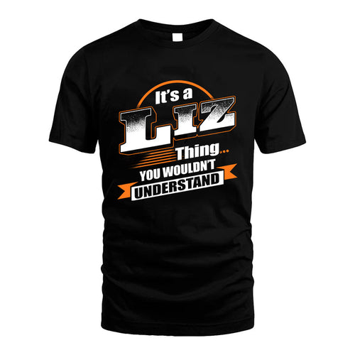 LIZ HH88-K2-107–Personalized Name Quote Apparel “It’s a/an NAME Thing You Wouldn’t Understand”