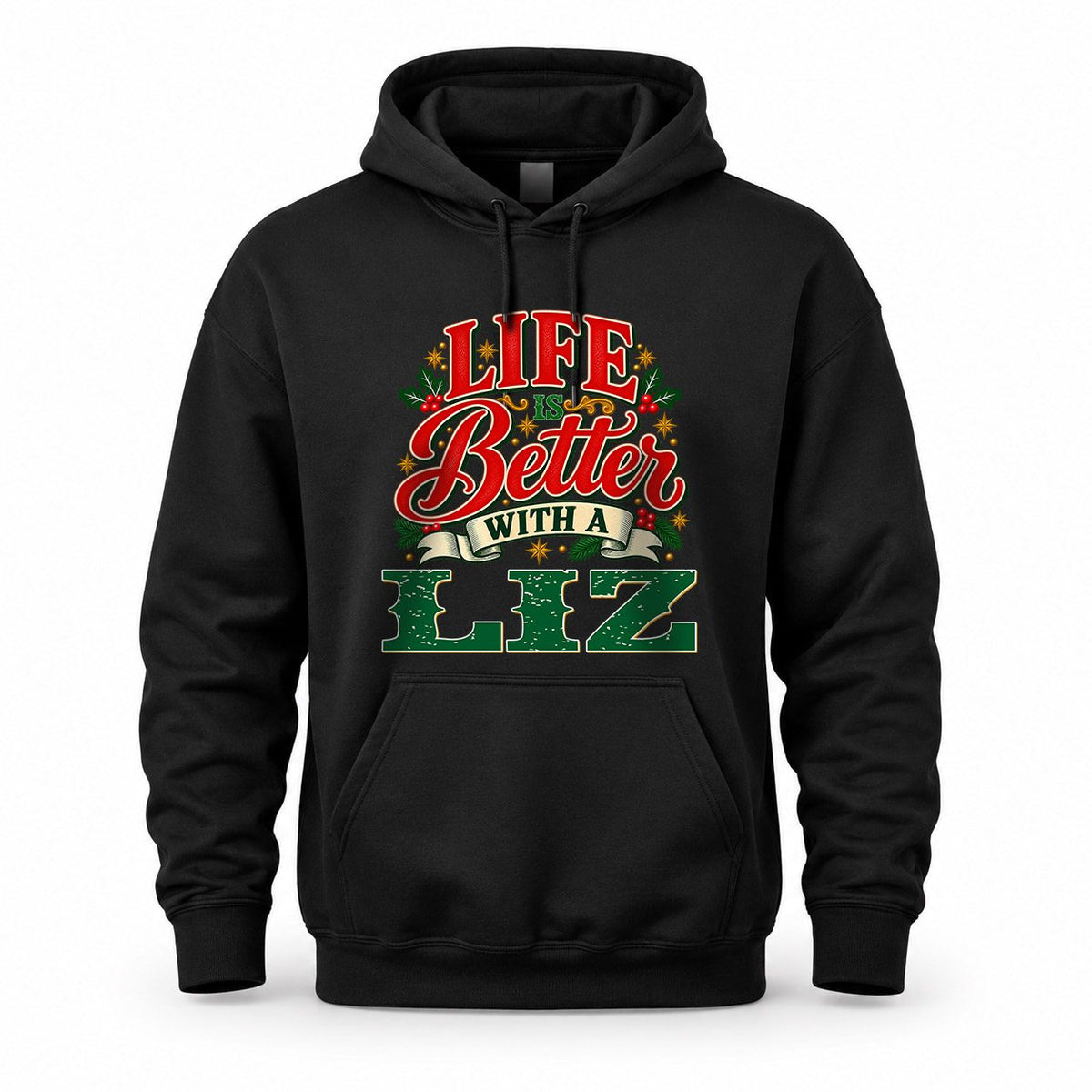 LIZ HH-F011 Personalized Name Christmas Shirt – “Life Is Better With a Custom Name” Funny Christmas Gift, Custom Holiday Apparel