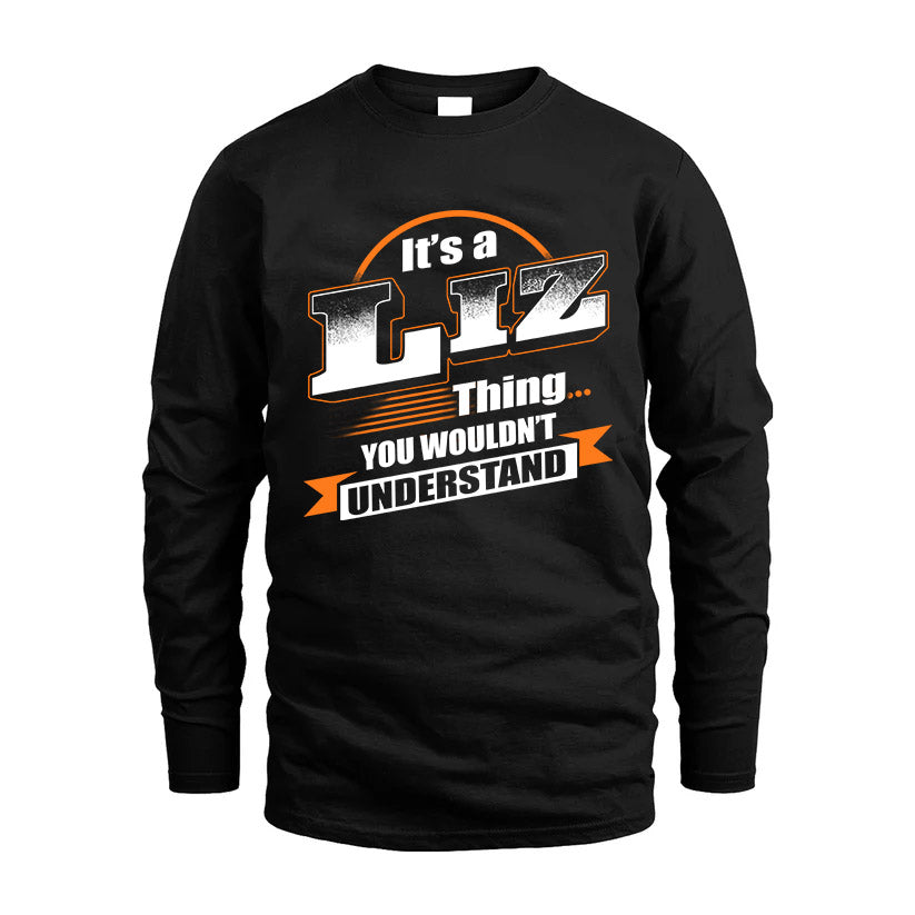 LIZ HH88-K2-107–Personalized Name Quote Apparel “It’s a/an NAME Thing You Wouldn’t Understand”