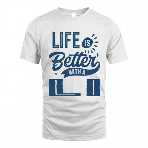 LI HH88-K2–Personalized Name Quote T-Shirt Life Is Better With Unisex Gift