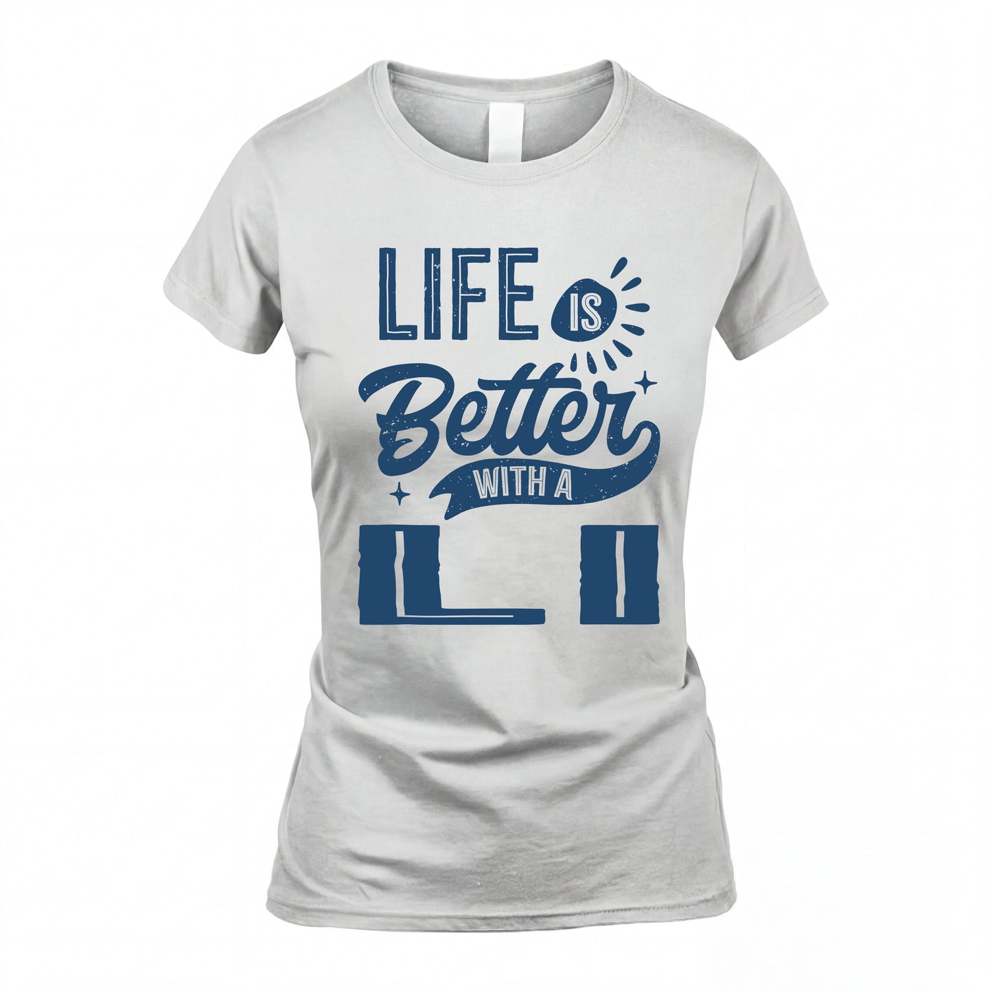 LI HH88-K2–Personalized Name Quote T-Shirt Life Is Better With Unisex Gift