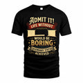 LI TP65-K5-268–Personalized Funny Quote Apparel “Life Without NAME Would Be Boring”