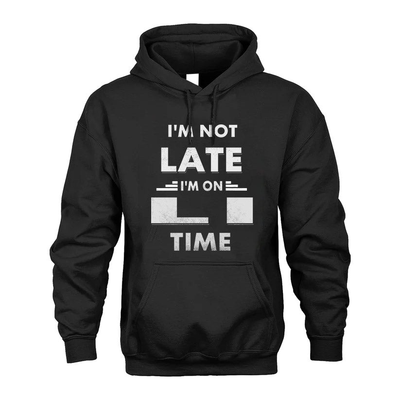 LI HH88-K2-109–Personalized Funny Quote Apparel “I'M NOT LATE I'M ON NAME TIME”