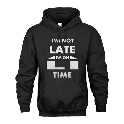 LI HH88-K2-109–Personalized Funny Quote Apparel “I'M NOT LATE I'M ON NAME TIME”