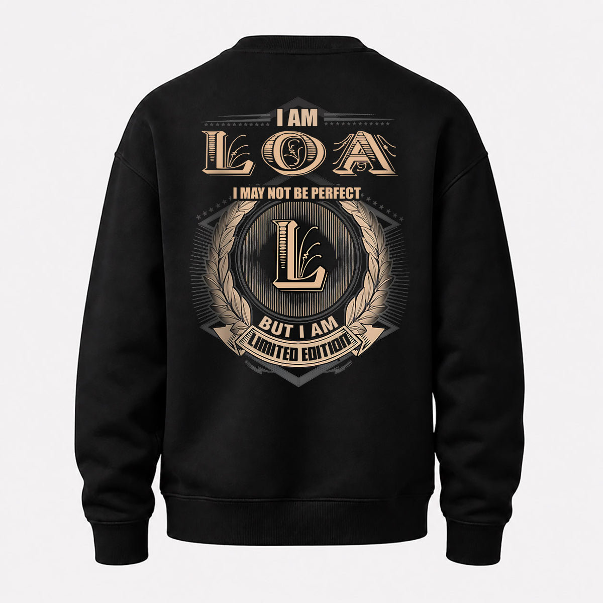 LOA 2K-101–Personalized Name Quote Apparel “I Am NAME May Not Be Perfect But I Am Limited Edition”