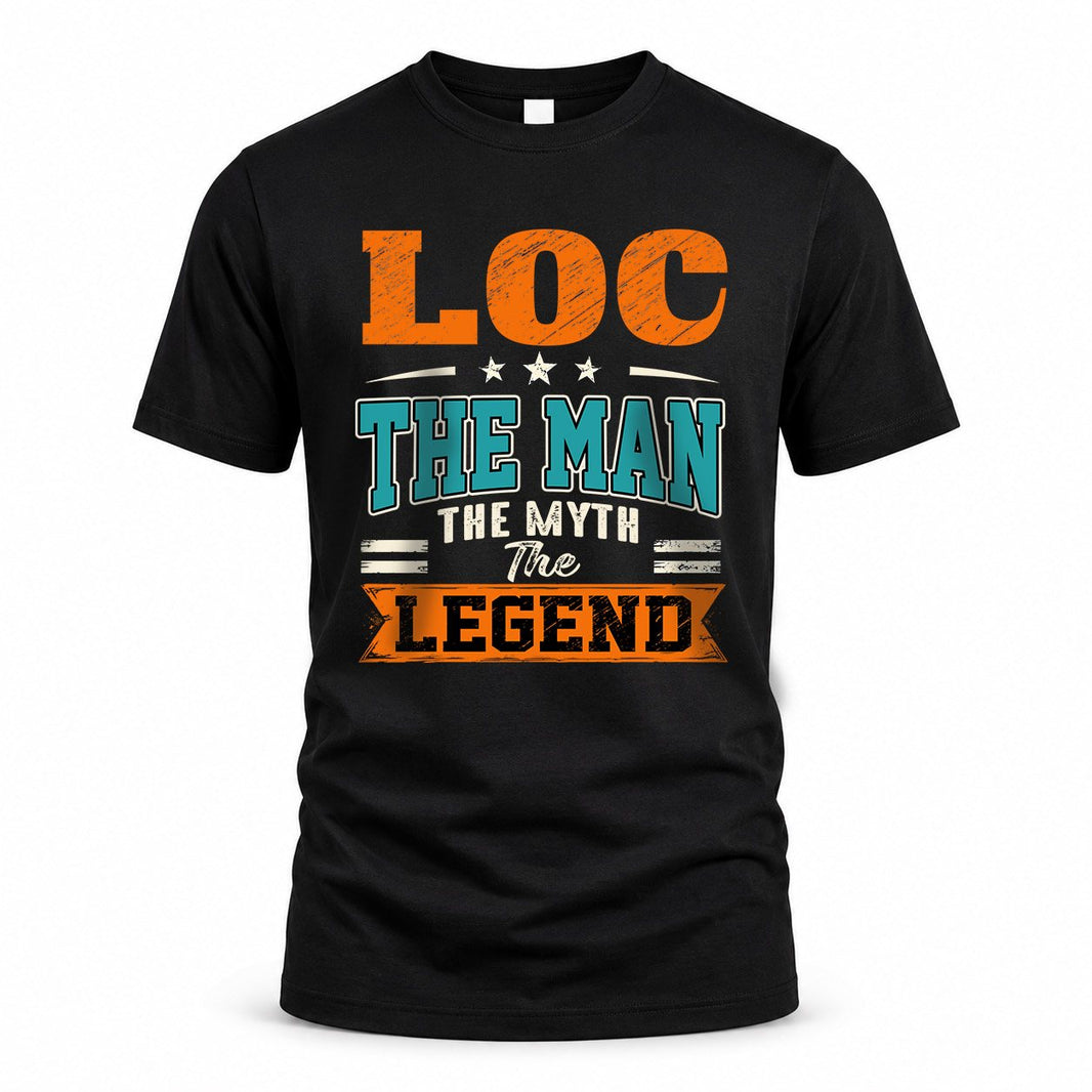 LOC HH F007 The Man The Myth The Legend Personalized Shirt – Gift for Men