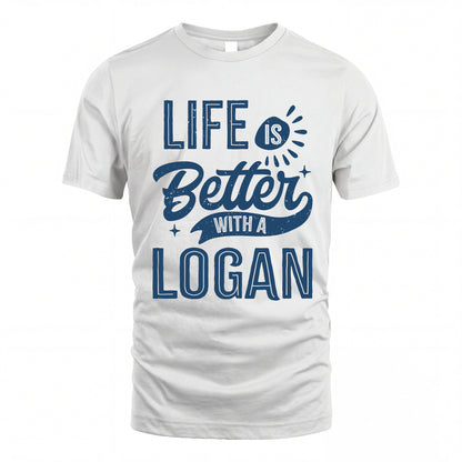 LOGAN HH88-K2–Personalized Name Quote T-Shirt Life Is Better With Unisex Gift