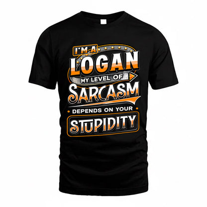 LOGAN TT88-K6-229 – Personalized Funny Sarcasm Apparel "My Level Of Sarcasm Depends On Your Stupidity"