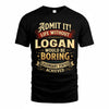 LOGAN TP65-K5-268–Personalized Funny Quote Apparel “Life Without NAME Would Be Boring”