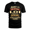 LOI TP65-K5-268–Personalized Funny Quote Apparel “Life Without NAME Would Be Boring”