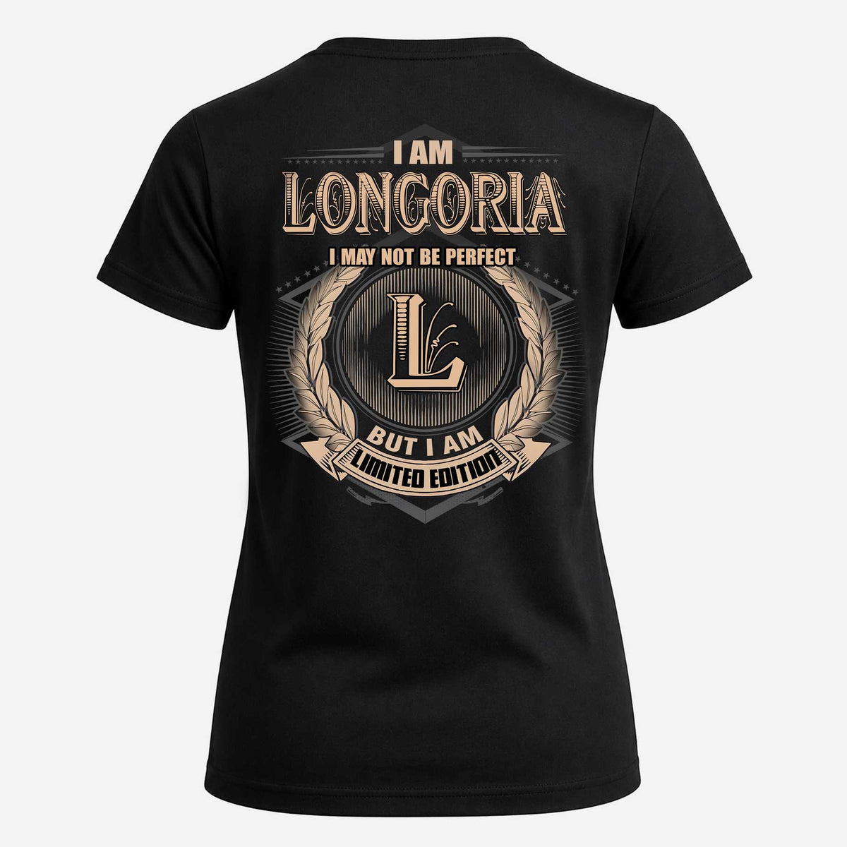 LONGORIA 2K-101–Personalized Name Quote Apparel “I Am NAME May Not Be Perfect But I Am Limited Edition”