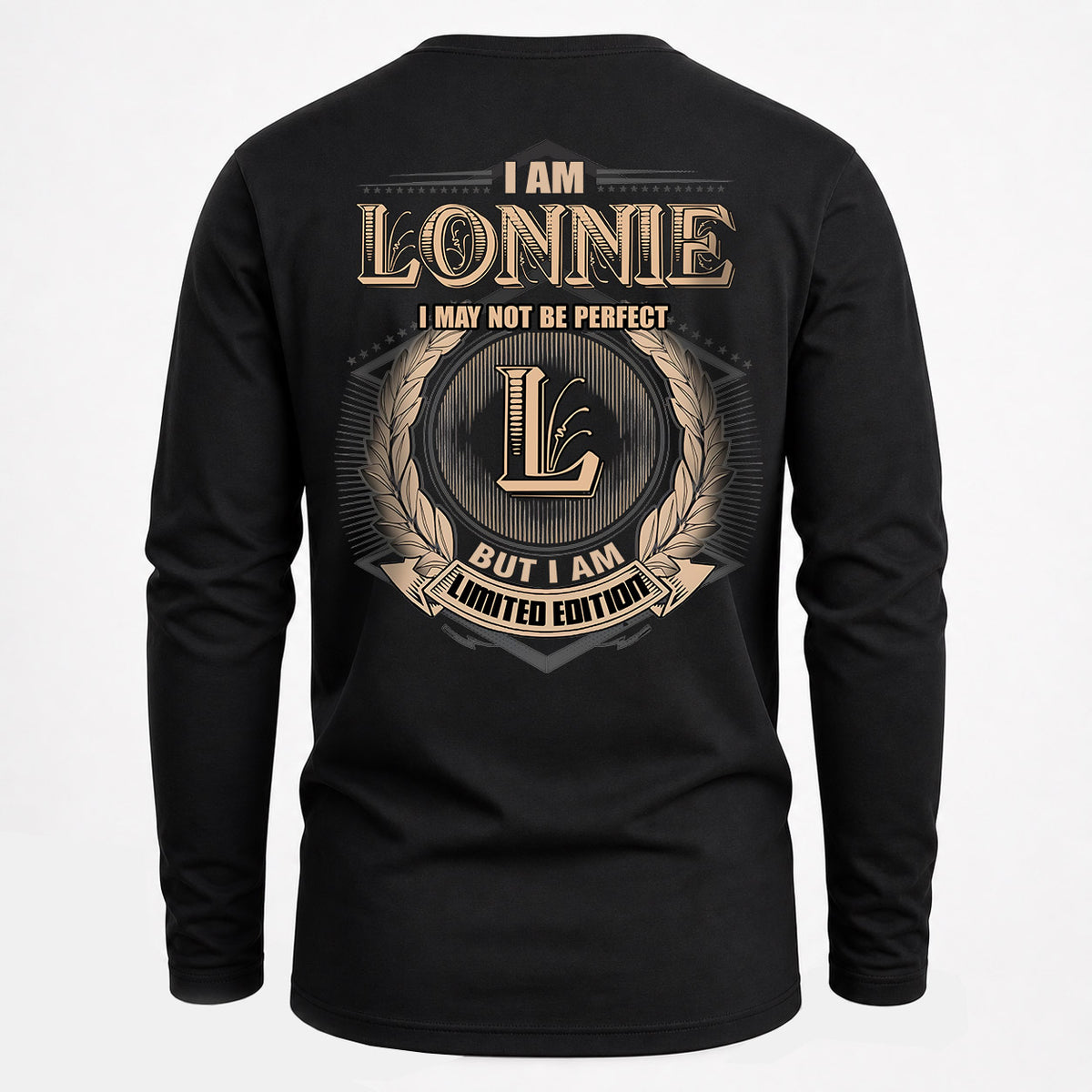LONNIE 2K-101–Personalized Name Quote Apparel “I Am NAME May Not Be Perfect But I Am Limited Edition”