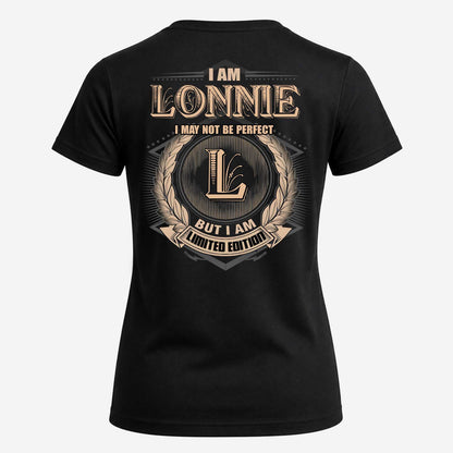 LONNIE 2K-101–Personalized Name Quote Apparel “I Am NAME May Not Be Perfect But I Am Limited Edition”
