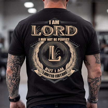 LORD 2K-101–Personalized Name Quote Apparel “I Am NAME May Not Be Perfect But I Am Limited Edition”