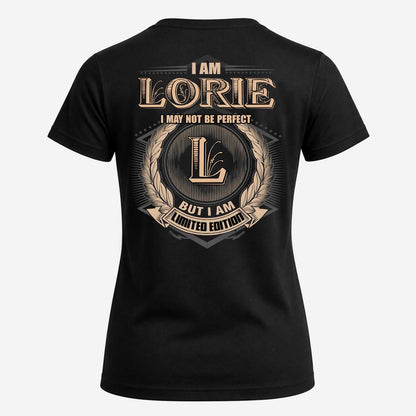 LORIE 2K-101–Personalized Name Quote Apparel “I Am NAME May Not Be Perfect But I Am Limited Edition”