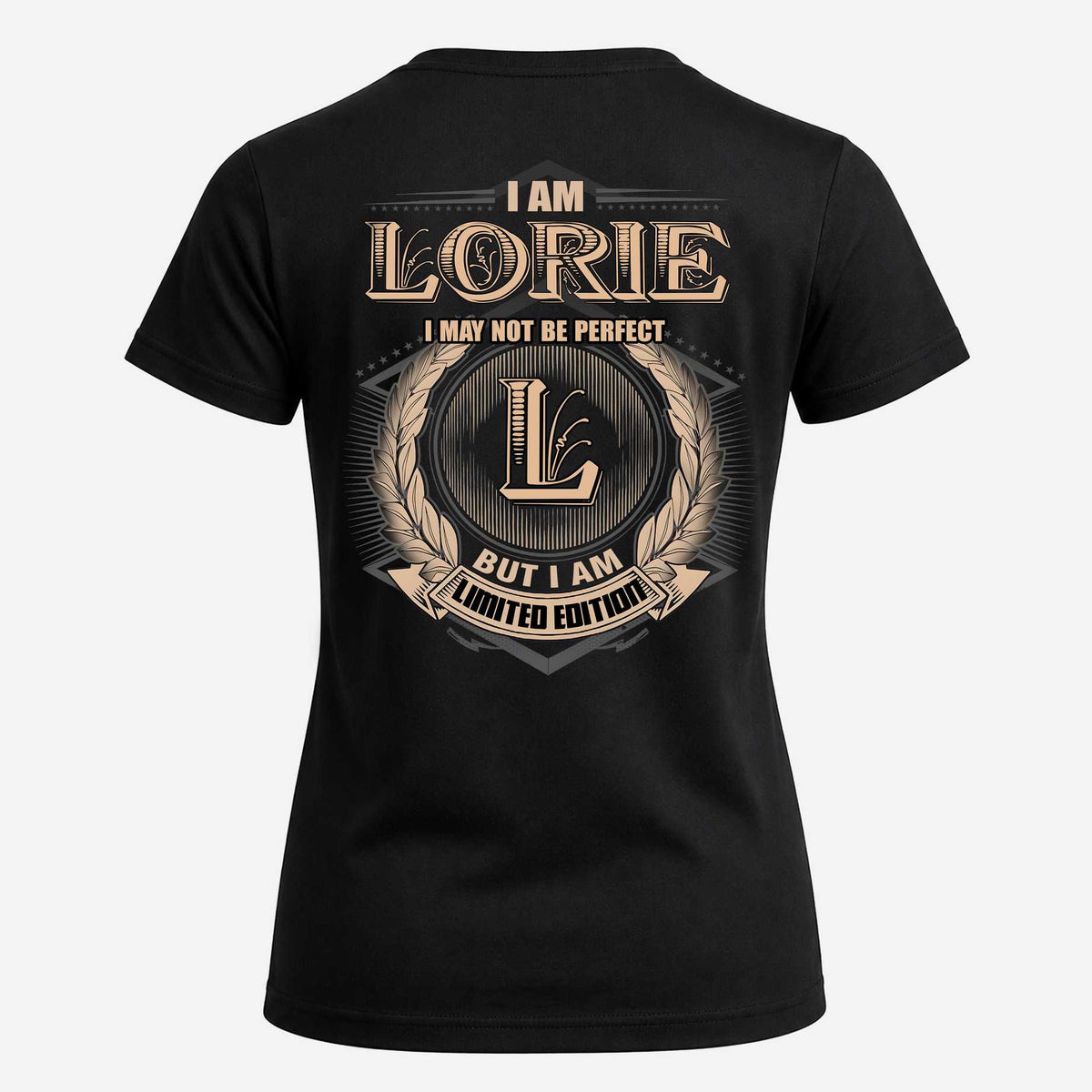 LORIE 2K-101–Personalized Name Quote Apparel “I Am NAME May Not Be Perfect But I Am Limited Edition”