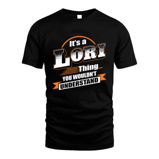 LORI HH88-K2-107–Personalized Name Quote Apparel “It’s a/an NAME Thing You Wouldn’t Understand”