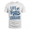 LORRAINE HH88-K2–Personalized Name Quote T-Shirt Life Is Better With Unisex Gift