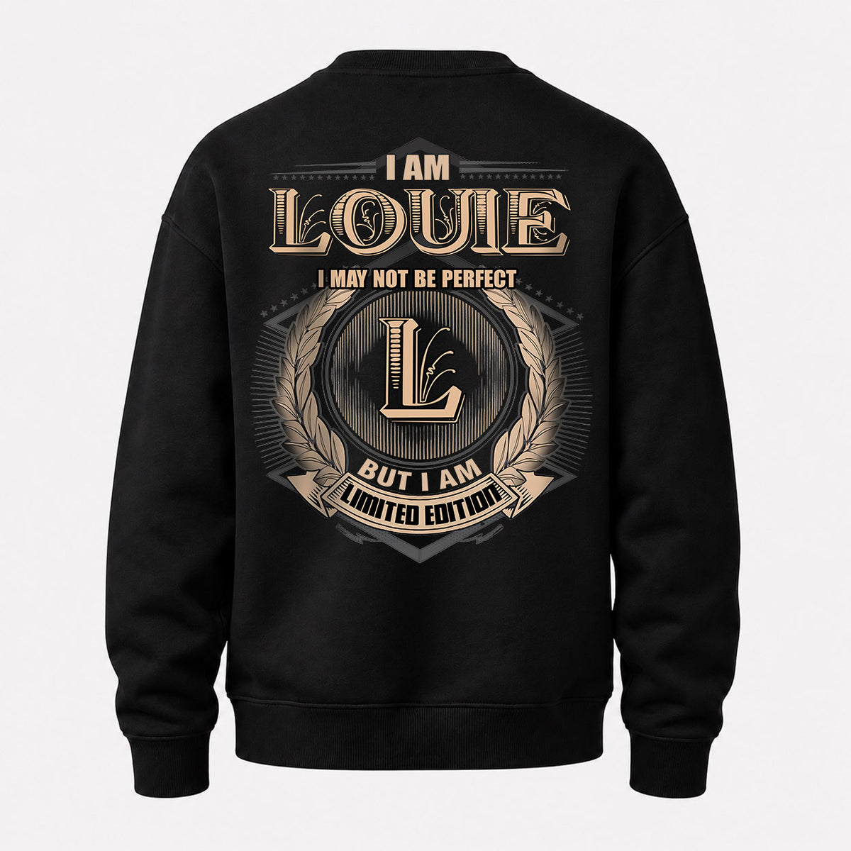 LOUIE 2K-101–Personalized Name Quote Apparel “I Am NAME May Not Be Perfect But I Am Limited Edition”