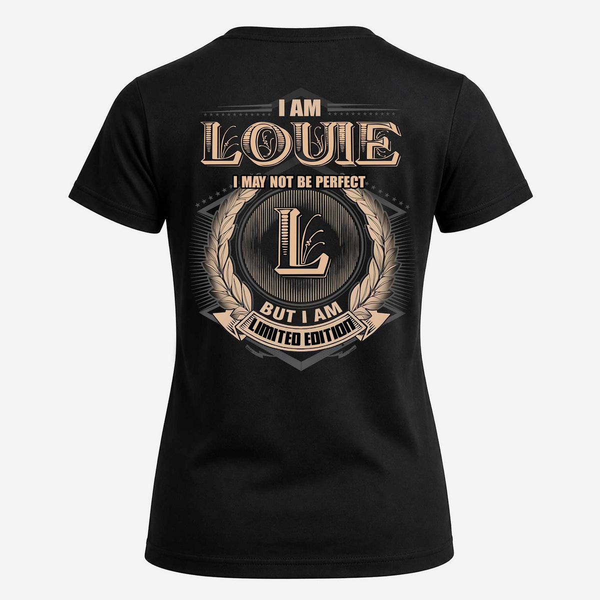 LOUIE 2K-101–Personalized Name Quote Apparel “I Am NAME May Not Be Perfect But I Am Limited Edition”