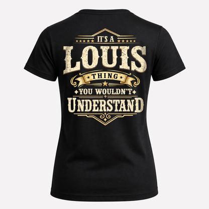 LOUIS HH-F003–Personalized Name Quote Apparel “It’s an NAME Thing You Wouldn’t Understand”