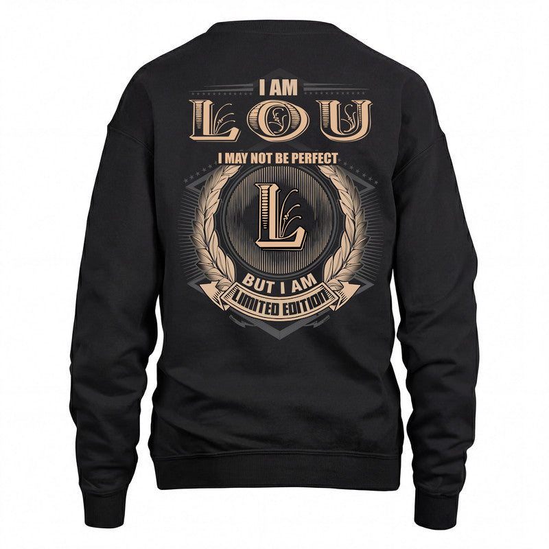LOU 2K-101–Personalized Name Quote Apparel “I Am NAME May Not Be Perfect But I Am Limited Edition”