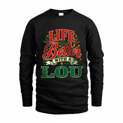LOU HH-F011 Personalized Name Christmas Shirt – “Life Is Better With a Custom Name” Funny Christmas Gift, Custom Holiday Apparel