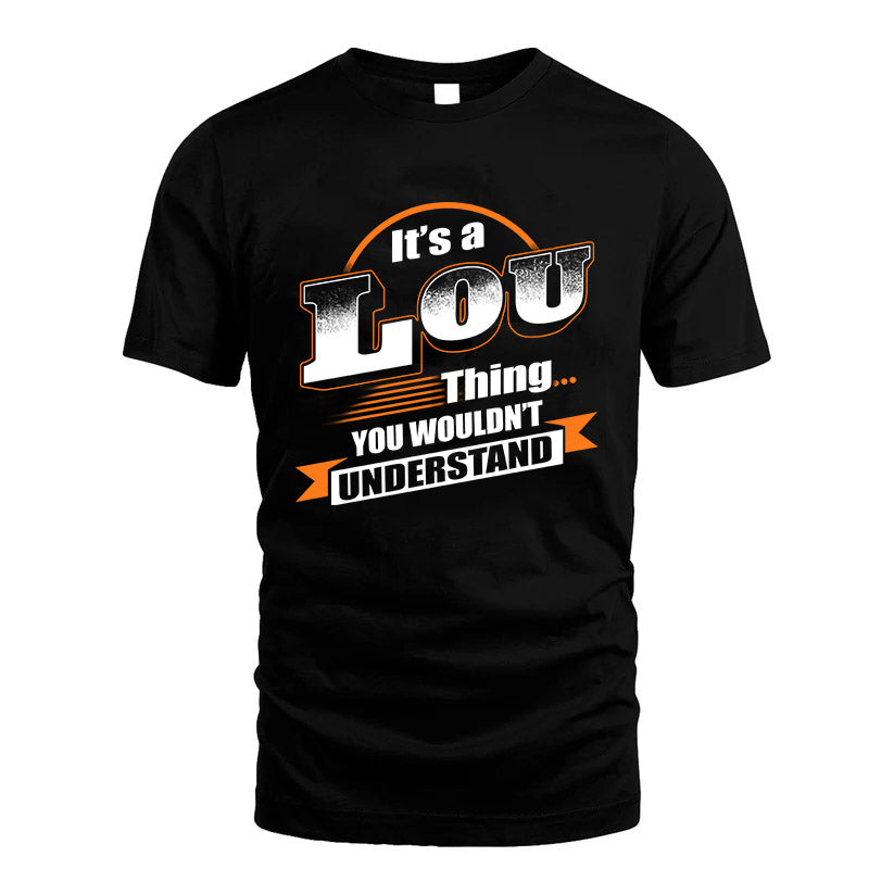 LOU HH88-K2-107–Personalized Name Quote Apparel “It’s a/an NAME Thing You Wouldn’t Understand”