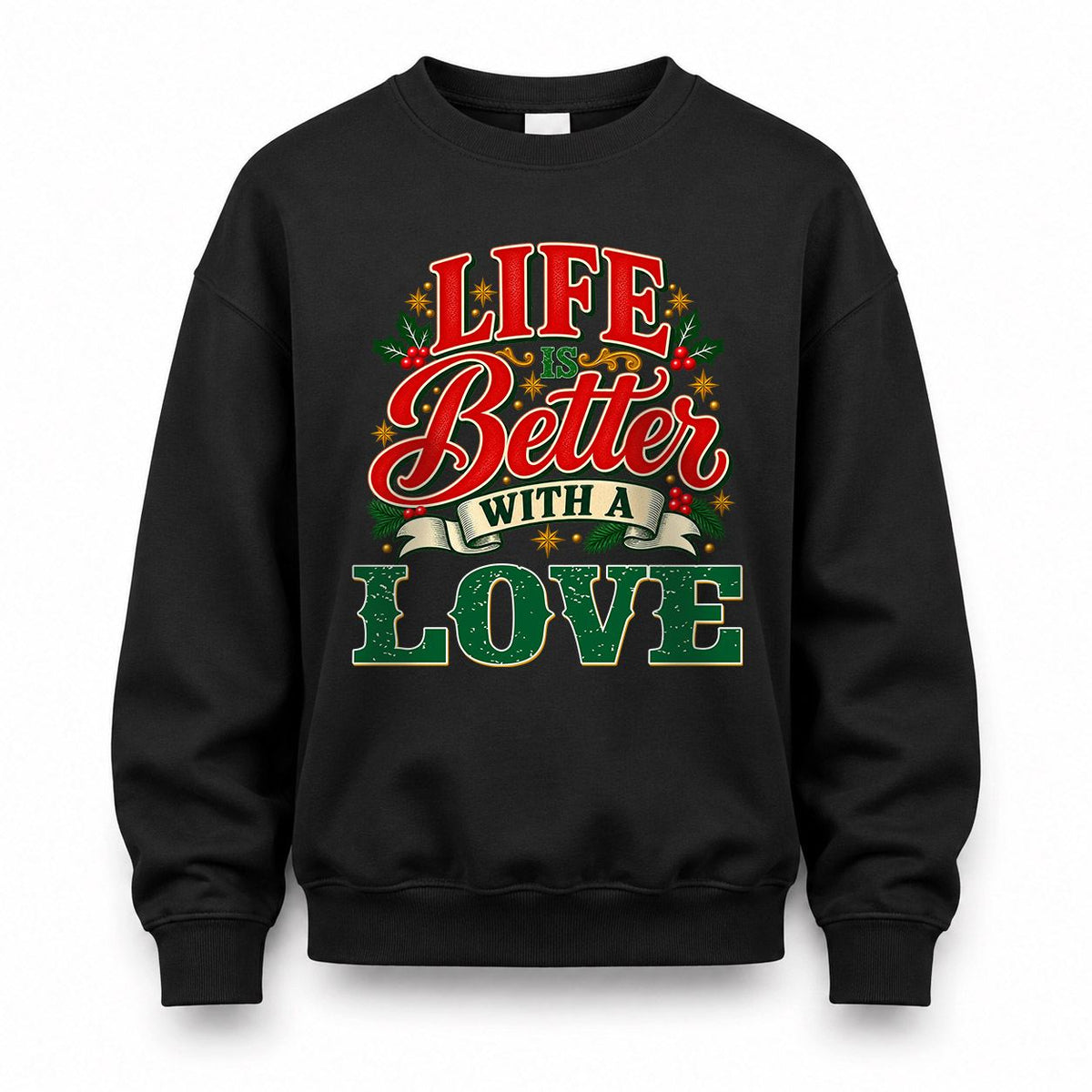 LOVE HH-F011 Personalized Name Christmas Shirt – “Life Is Better With a Custom Name” Funny Christmas Gift, Custom Holiday Apparel