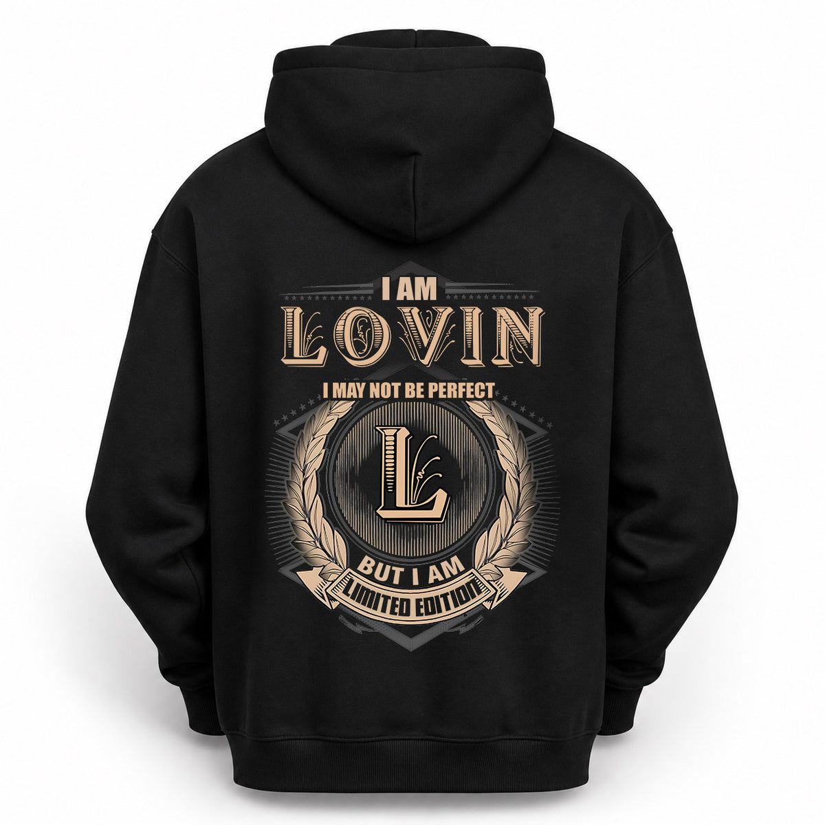 LOVIN 2K-101–Personalized Name Quote Apparel “I Am NAME May Not Be Perfect But I Am Limited Edition”