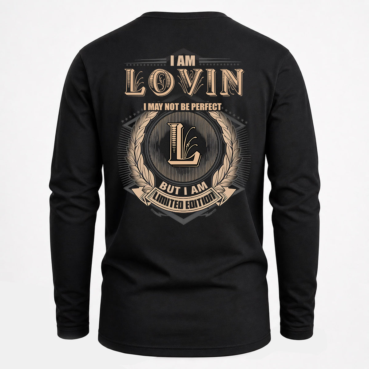 LOVIN 2K-101–Personalized Name Quote Apparel “I Am NAME May Not Be Perfect But I Am Limited Edition”