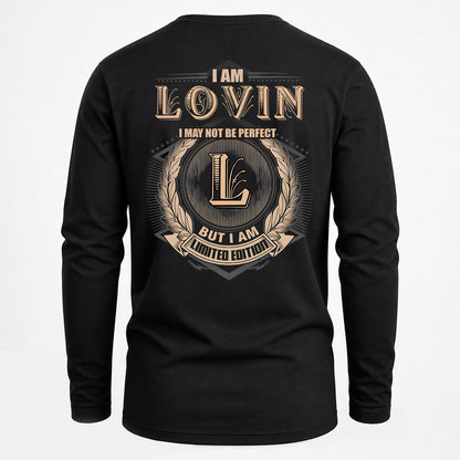 LOVIN 2K-101–Personalized Name Quote Apparel “I Am NAME May Not Be Perfect But I Am Limited Edition”