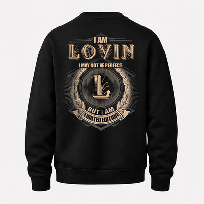 LOVIN 2K-101–Personalized Name Quote Apparel “I Am NAME May Not Be Perfect But I Am Limited Edition”