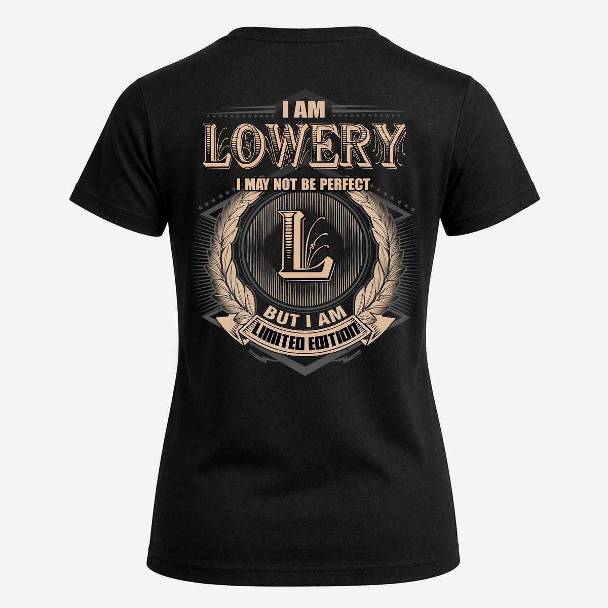LOWERY 2K-101–Personalized Name Quote Apparel “I Am NAME May Not Be Perfect But I Am Limited Edition”