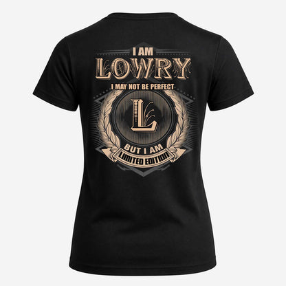 LOWRY 2K-101–Personalized Name Quote Apparel “I Am NAME May Not Be Perfect But I Am Limited Edition”
