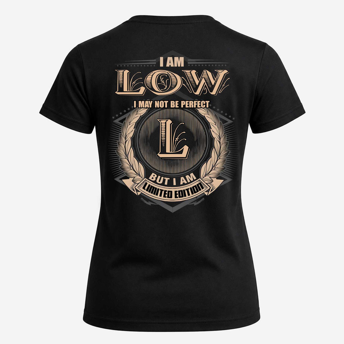 LOW 2K-101–Personalized Name Quote Apparel “I Am NAME May Not Be Perfect But I Am Limited Edition”