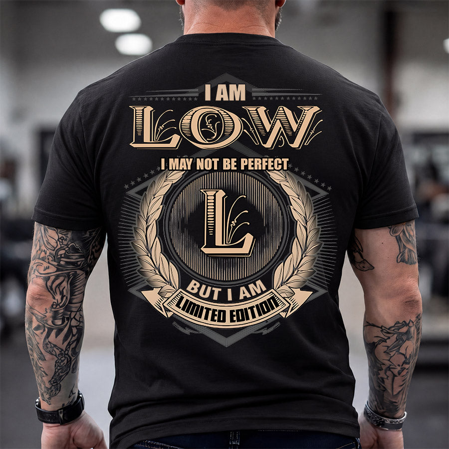 LOW 2K-101–Personalized Name Quote Apparel “I Am NAME May Not Be Perfect But I Am Limited Edition”