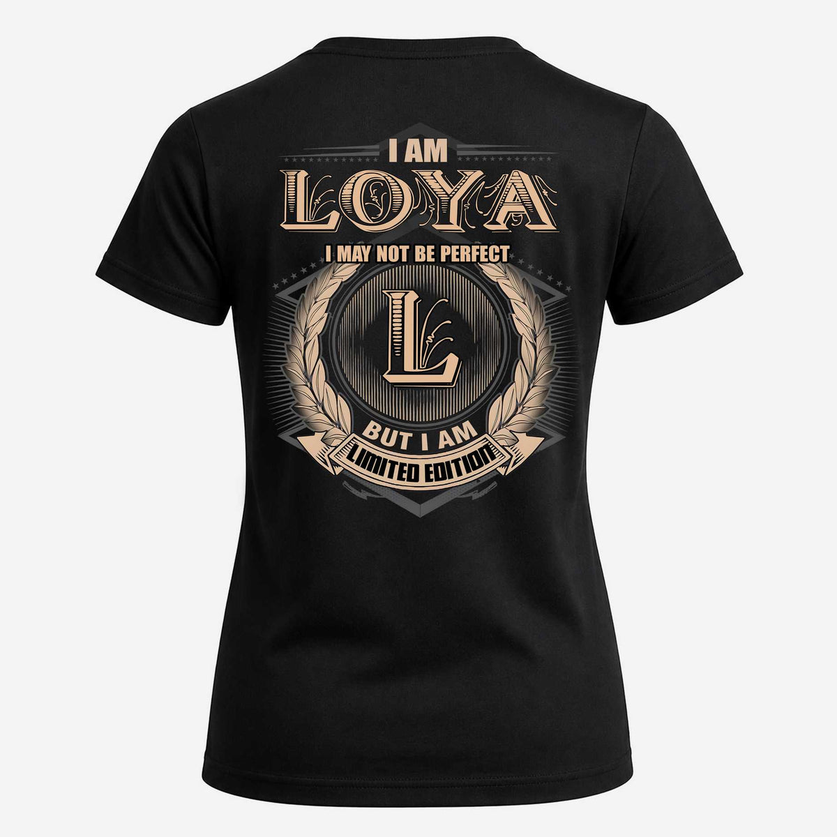 LOYA 2K-101–Personalized Name Quote Apparel “I Am NAME May Not Be Perfect But I Am Limited Edition”