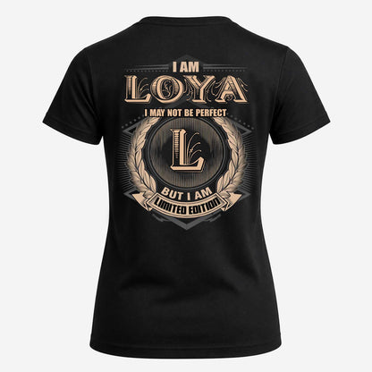 LOYA 2K-101–Personalized Name Quote Apparel “I Am NAME May Not Be Perfect But I Am Limited Edition”