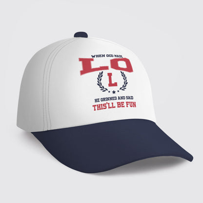 LO HL09-CP79 When God Made Your Name He Grinned And Said This'll Be Fun Blue Cap