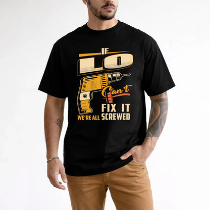 If LO Can’t Fix It, We’re All Screwed – Personalized Handyman T-Shirt