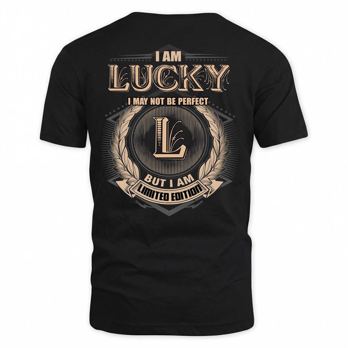 LUCKY 2K-101–Personalized Name Quote Apparel “I Am NAME May Not Be Perfect But I Am Limited Edition”