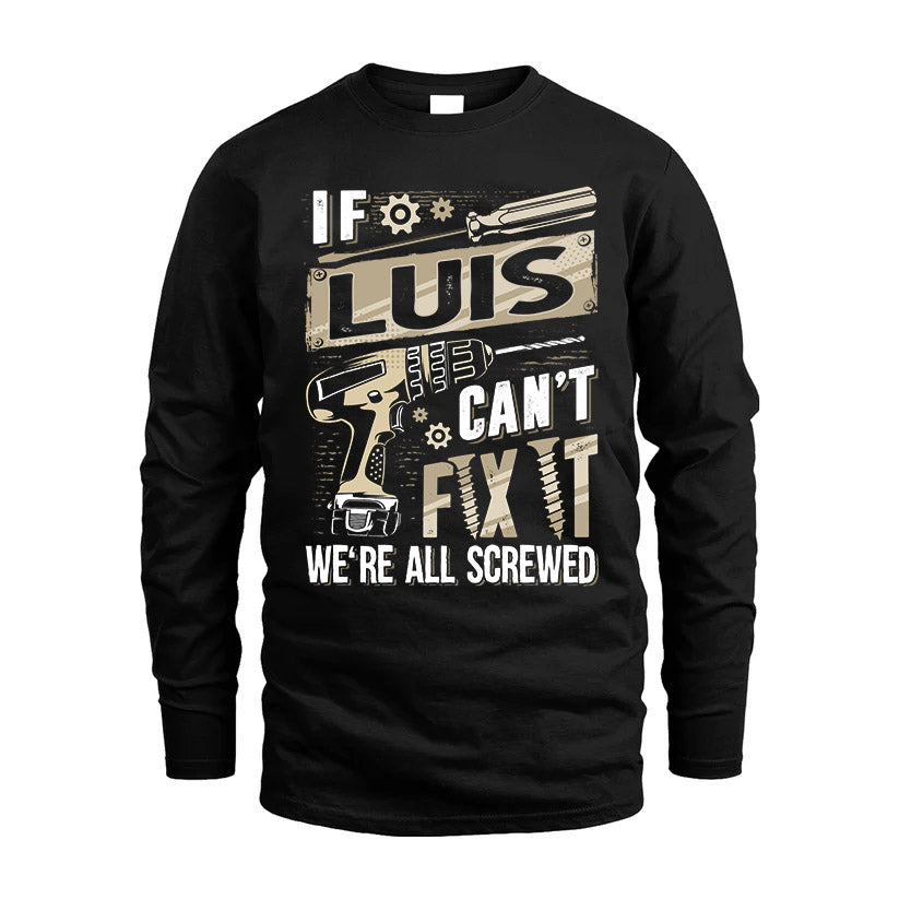 LUIS HH-F001 Can’t Fix It, We’re All Screwed – Personalized Handyman T-Shirt