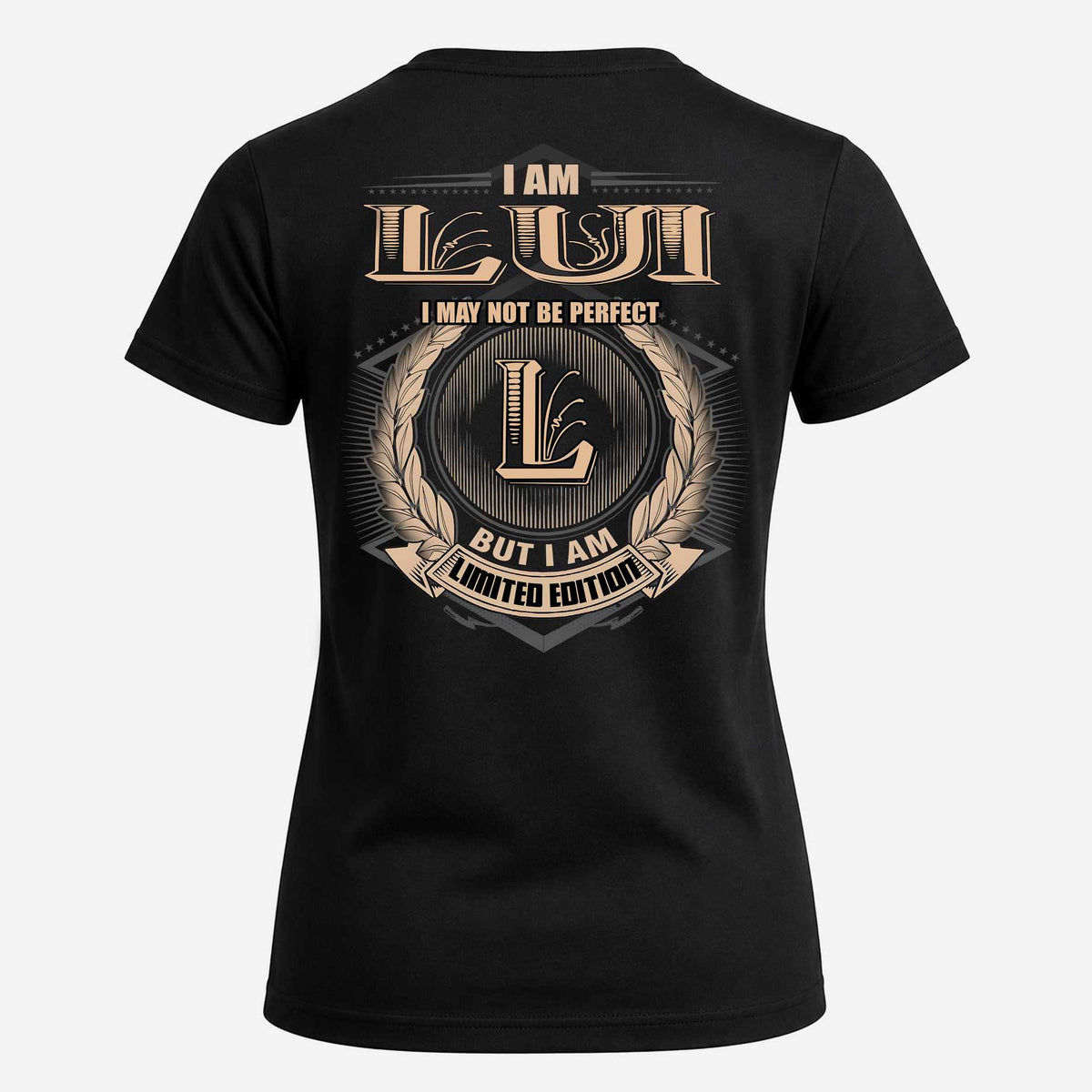 LUI 2K-101–Personalized Name Quote Apparel “I Am NAME May Not Be Perfect But I Am Limited Edition”