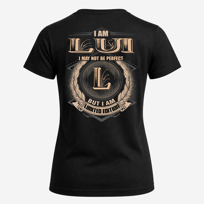 LUI 2K-101–Personalized Name Quote Apparel “I Am NAME May Not Be Perfect But I Am Limited Edition”