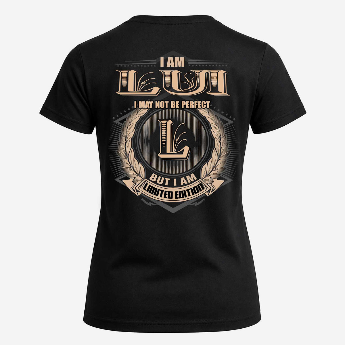 LUI 2K-101–Personalized Name Quote Apparel “I Am NAME May Not Be Perfect But I Am Limited Edition”