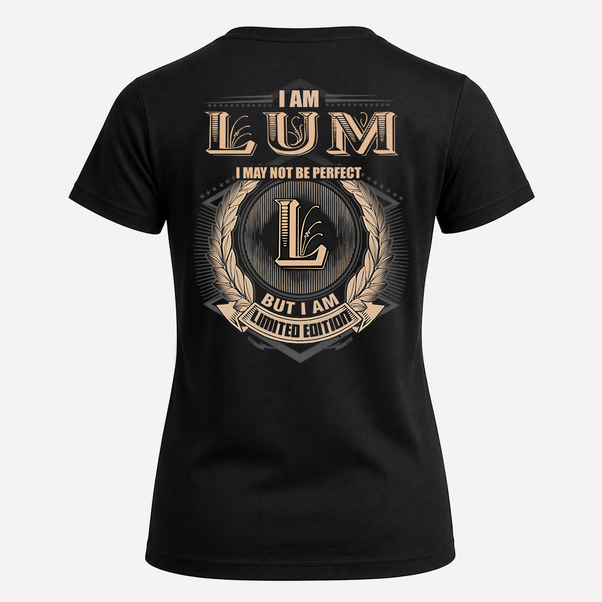 LUM 2K-101–Personalized Name Quote Apparel “I Am NAME May Not Be Perfect But I Am Limited Edition”