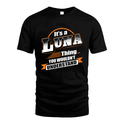 LUNA HH88-K2-107–Personalized Name Quote Apparel “It’s a/an NAME Thing You Wouldn’t Understand”
