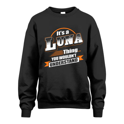 LUNA HH88-K2-107–Personalized Name Quote Apparel “It’s a/an NAME Thing You Wouldn’t Understand”
